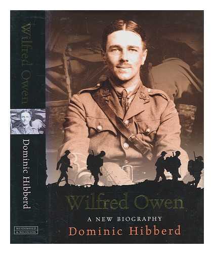HIBBERD, DOMINIC - Wilfred Owen : a new biography / Dominic Hibberd