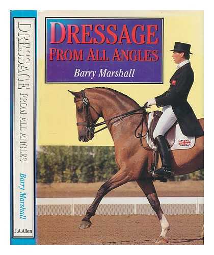 MARSHALL, BARRY - Dressage from all angles