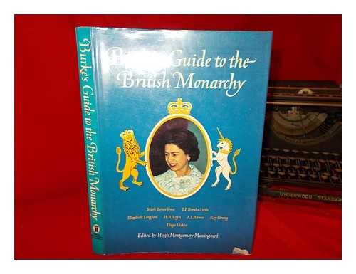 BENCE-JONES, MARK - Burke's guide to the British monarchy / Mark Bence-Jones ... [et al.] ; edited by Hugh Montgomery-Massingberd