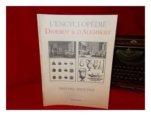 DIDEROT, DENIS - Recueil de planches, sur les sciences, les arts libraux, et les arts mchaniques, avec leur explication -  Orfvre ; Bijoutier