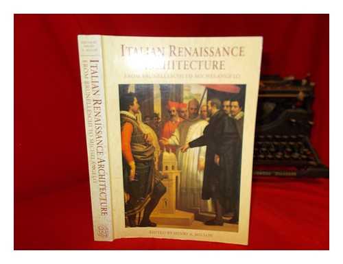 MILLON, HENRY A - Italian Renaissance architecture from Brunelleschi to Michelangelo / edited by Henry A. Millon