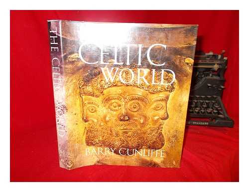 CUNLIFFE, BARRY W - The Celtic world / Barry Cunliffe; designed by Emil M. Bührer
