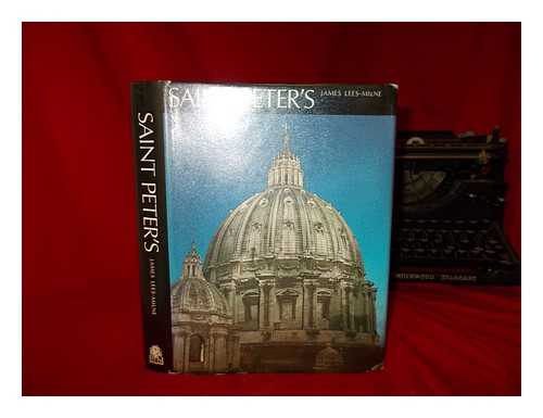 LEES-MILNE, JAMES - Saint Peter's : the story of Saint Peter's Basilica in Rome / James Lees-Milne
