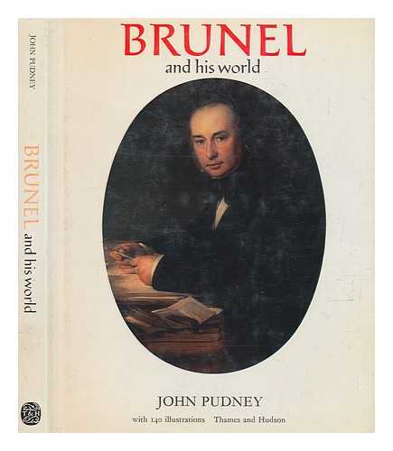 PUDNEY, JOHN (1909-1977) - Brunel and his world / John Pudney