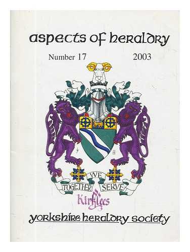 YORKSHIRE HERALDRY SOCIETY - Aspects of Heraldry - Number 17 2003