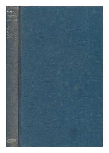 BLAND, D. E. (DAVID EDWARD) - Can Britain survive? / [by] D. E. Bland and K. W. Watkins