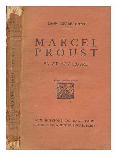 PIERRE-QUINT, LON (1895-1958) - Marcel Proust : sa vie, son oeuvre / Lon Pierre-Quint