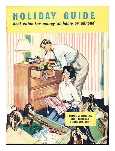 HOME & GARDENS - Holiday Guide: best value for money at home or abroad: Homes & Gardens: gift booklet, February 1957
