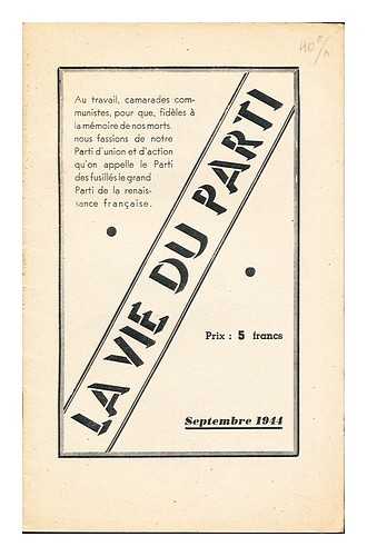 COMMUNIST PARTY OF FRANCE - La vie du parti: septembre 1944