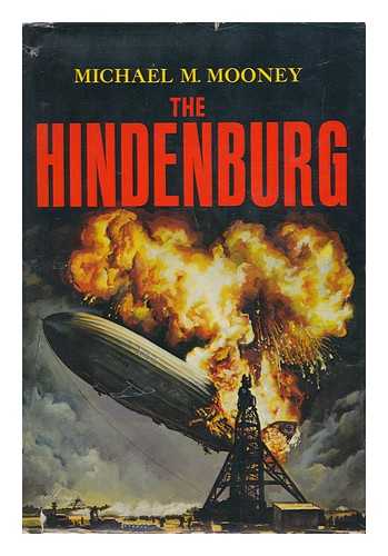 MOONEY, MICHAEL MACDONALD - The Hindenburg
