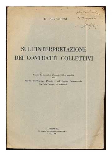 OLESI, F. PERG - Sull'Interpretazione Dei Contratti Collettivi: estratto dal fascicolo 2 (Febbraio 1937) - anno XII della Rivista dell'Impiego Privato e del Lavoro Commerciale: via Carlo Caniggia, 6 - Alessandria