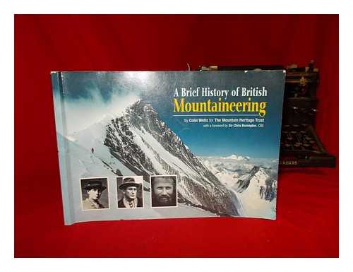 WELLS, COLIN - A brief history of British mountaineering