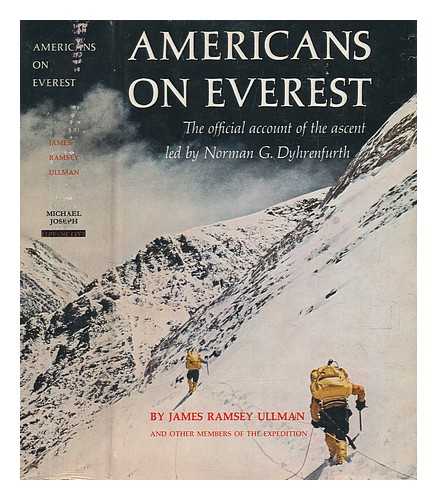 ULLMAN, JAMES RAMSEY (1907-1971) - Americans on Everest : the official account of the ascent led by Norman G. Dyhrenfurth