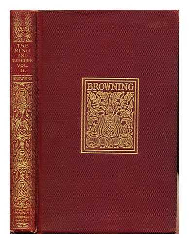 BROWNING, ROBERT (1812-1889) - The ring and the book: from the author's revised text: edited with introductions and notes by Charlotte Porter and Helen A. Clarke: vol. II