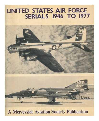 MERSEYSIDE AVIATION SOCIETY - United States Air Force serials, 1946 to 1977