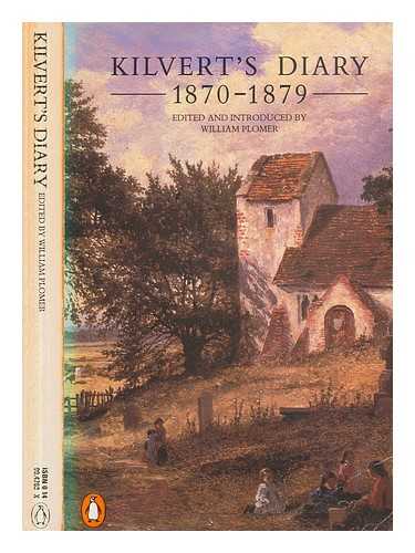 KILVERT, FRANCIS (1840-1879) - Kilvert's diary, 1870-1879 : selections from the diary of the Rev. Francis Kilvert / chosen, edited and introduced by William Plomer