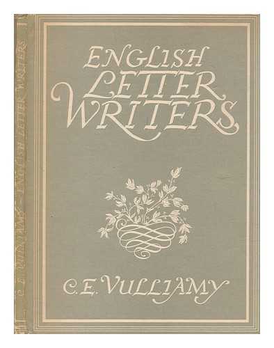 VULLIAMY, C. E. (COLWYN EDWARD) (1886-) - English Letter Writers [By] C. E. Vulliamy. with 8 Plates in Colour and 24 Illustrations in Black & White