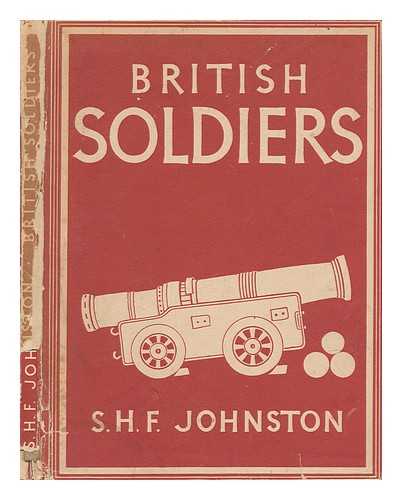 JOHNSTON, S.H.F - British soldiers / S.H.F.Johnston