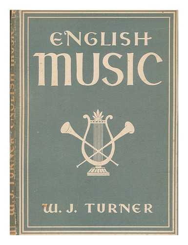 TURNER, WALTER JAMES (1889-1946) - English music