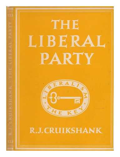 WALMSLEY, LEO - The Liberal Party / R. J. Cruikshank