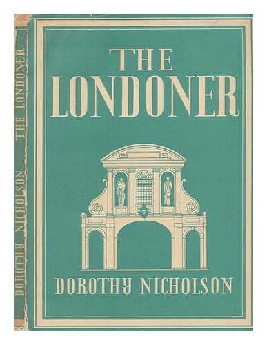 NICHOLSON, DOROTHY - The Londoner / Lady Nicholson