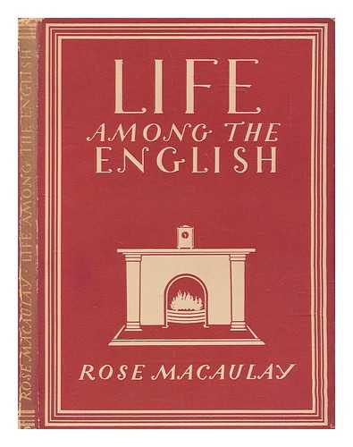 MACAULAY, ROSE DAME - Life among the English / Rose Macaulay ; with 8 plates in colour and 26 illustrations in black & white