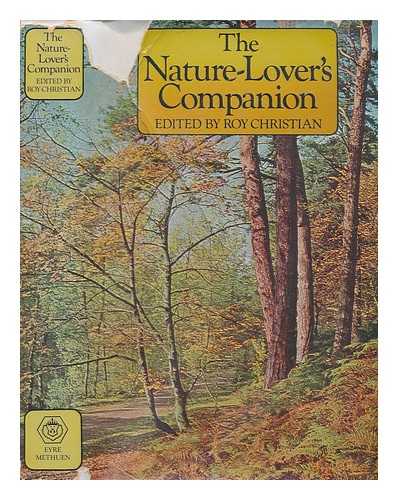 CHRISTIAN, ROY - The nature-lover's companion / edited by Roy Christian