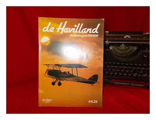 RIDING, R - De Havilland : the golden years 1919-1939 / edited and compiled by Richard Riding