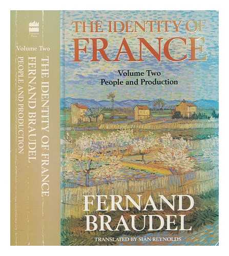BRAUDEL, FERNAND (1902-1985) - The identity of France. Vol. 2 People and production / Fernand Braudel; translated from the French by Sin Reynolds