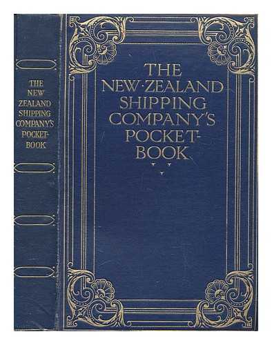 NEW ZEALAND SHIPPING COMPANY - The New Zealand Shipping Company's pocket book : an interesting guide for passengers by the Company's steamers, and containing information of general interest to all travellers to the Dominion / with sixteen full-page illustrations in colour, six reproductions from photographs, two maps, and two plates of flags