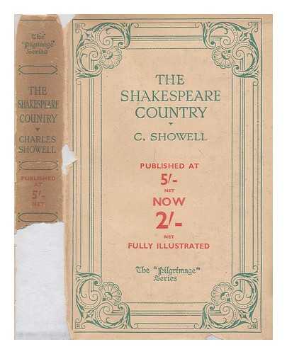 SHOWELL, CHARLES - The Shakespeare country : Shakespeare's Avon from source to Severn