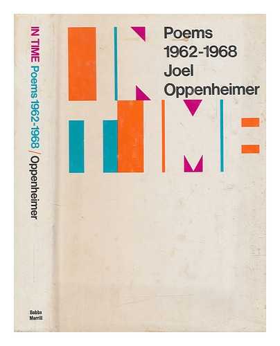 OPPENHEIMER, JOEL (1930-1988) - In time : poems, 1962-1968 / Joel Oppenheimer