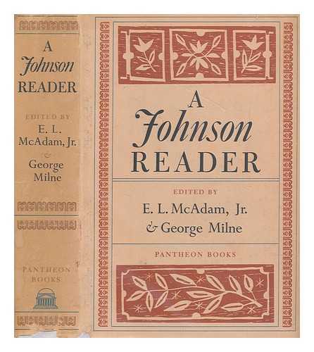 JOHNSON, SAMUEL (1709-1784) - A Johnson reader / edited by E. L. McAdam, Jr. & George Milne