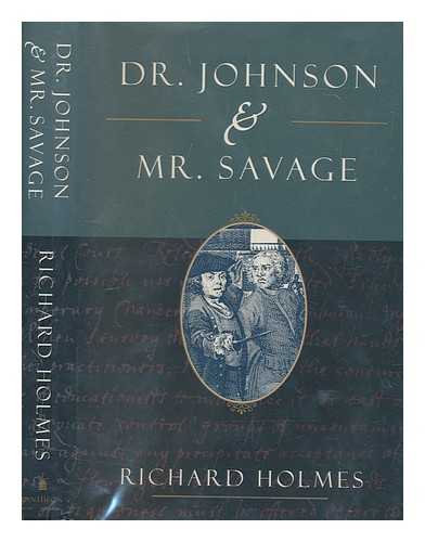 HOLMES, RICHARD - Dr Johnson & Mr Savage / Richard Holmes