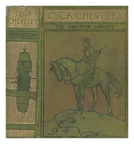 KINGSTON, WILLIAM HENRY GILES (1814-1880) - Dick Cheveley : his adventures and misadventures