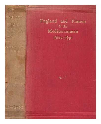 LORD, WALTER FREWEN (1861-1927) - England and France in the Mediterranean, 1660-1830