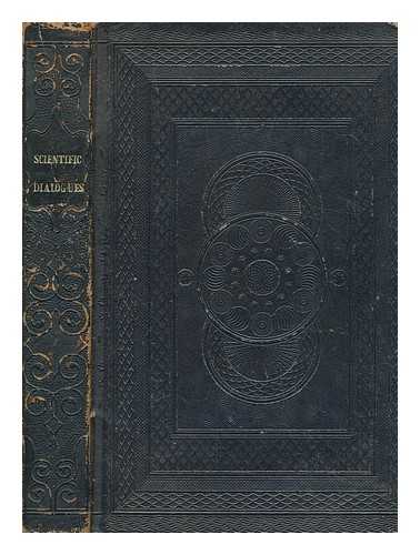 JOYCE, JEREMIAH (1763-1816) - Scientific dialogues : intended for the instruction and entertainment of young people ; in which the first principles of natural and experimental philosophy are fully explained