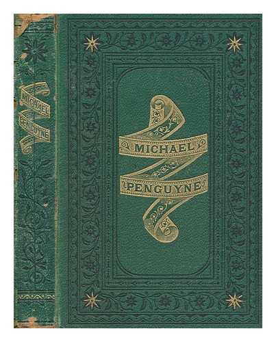 KINGSTON, WILLIAM HENRY GILES (1814-1880) - Michael Penguyne; or, Fisher life on the Cornish coast