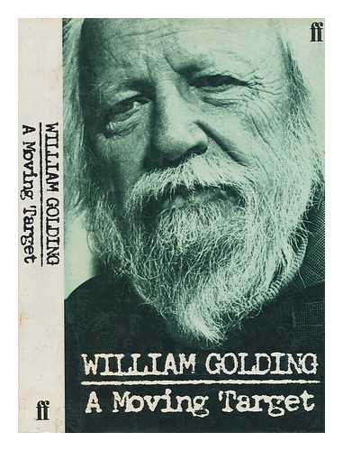 GOLDING, WILLIAM (1911-1993) - A moving target / William Golding