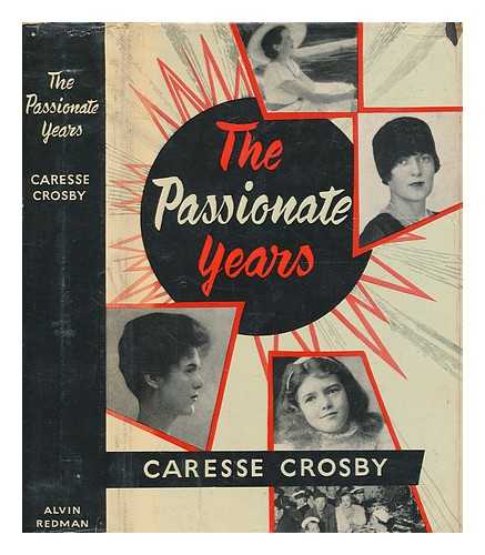 CROSBY, CARESSE (1892-1970) - The passionate years / Caresse Crosby