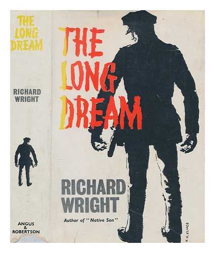 WRIGHT, RICHARD (1908-1960) - The long dream : a novel