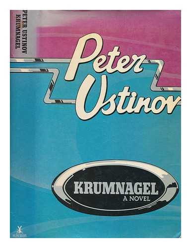 USTINOV, PETER - Krumnagel : a novel