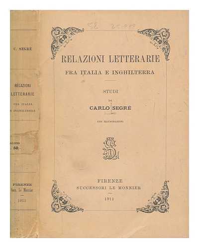 SEGR, CARLO (1867-1936) - Relazioni letterarie fra Italia e Inghilterra : studi di / Carlo Segre