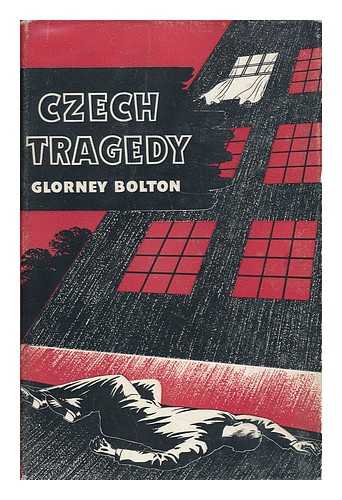 BOLTON, GLORNEY - Czech Tragedy