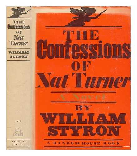 STYRON, WILLIAM (1925-2006) - The confessions of Nat Turner