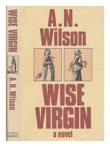 WILSON, A. N - Wise virgin / A.N. Wilson