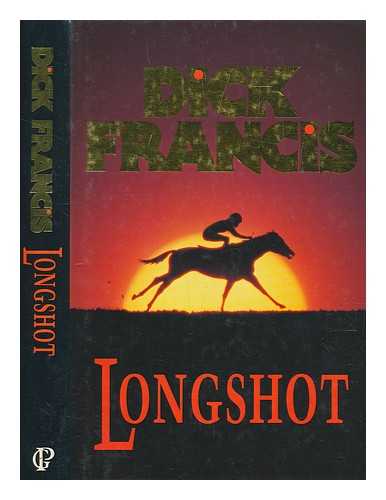 FRANCIS, DICK - Longshot / Dick Francis