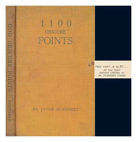 SCHWARTZ, JACOB - 1100 obscure points : the bibliographies of 25 English and 21 American authors