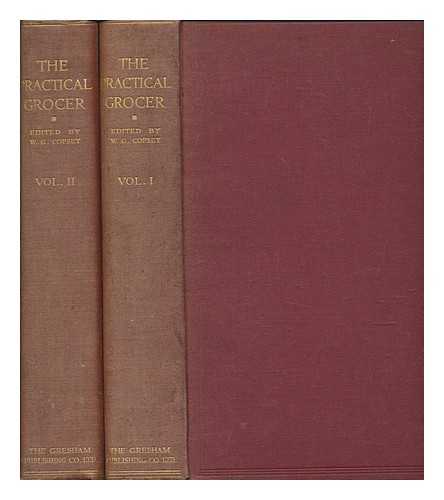 COPSEY, W.G - The Practical grocer / written by specialist contributors; edited by W.G. Copsey - in 2 volumes