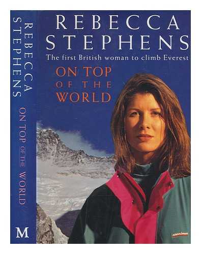 STEPHENS, REBECCA - On top of the world / Rebecca Stephens